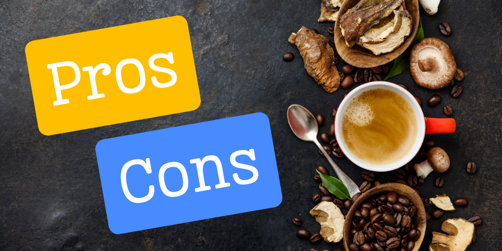 Pros and Cons of Mushroom Coffee