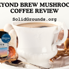 Beyond Brew Mushroom Coffee Review