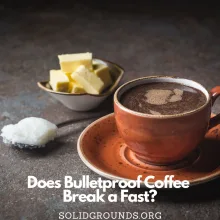 Does Bulletproof Coffee Break a Fast